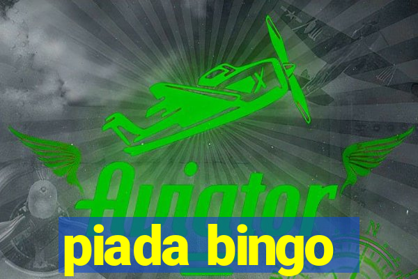 piada bingo